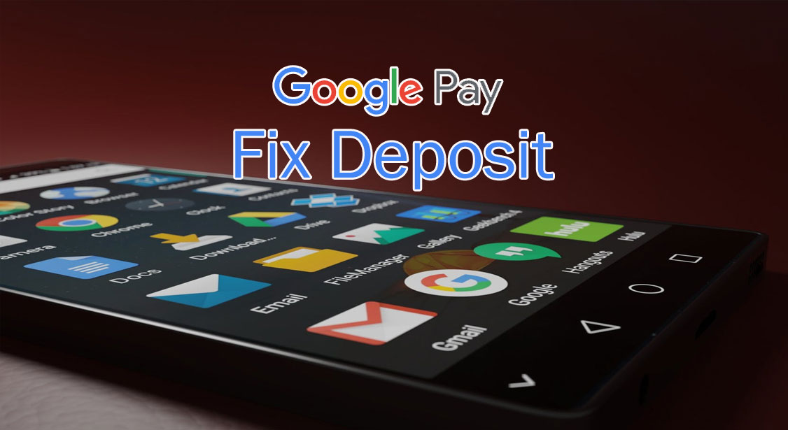 Google Pay Fixed Deposit gyan hans