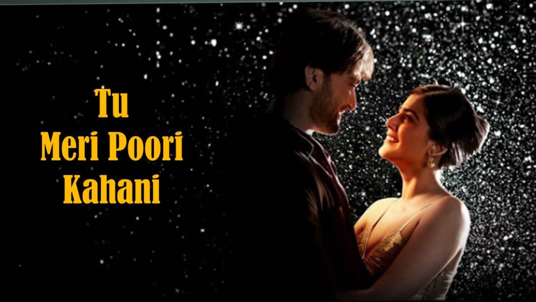 Tu Meri Poori Kahani Trailer: